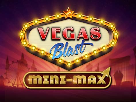 Play Vegas Blast Mini Max Slot