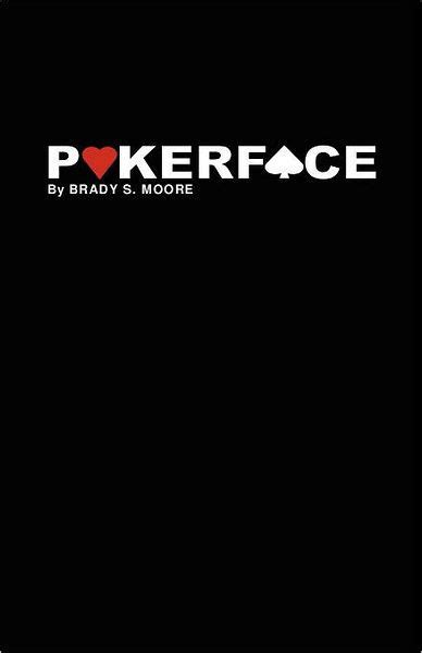 Poker Face Brady Moore