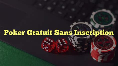 Poker Gratuit Sans Argent Sans Inscricao