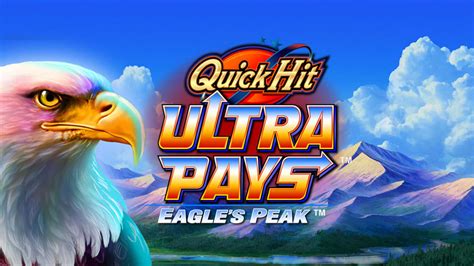 Quick Hit Ultra Pays Eagles Peak Bet365