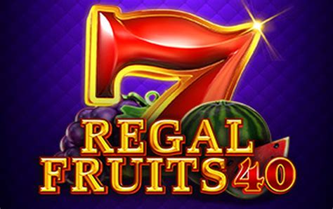 Regal Fruits 40 Betway