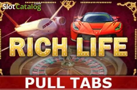 Rich Life Pull Tabs Brabet