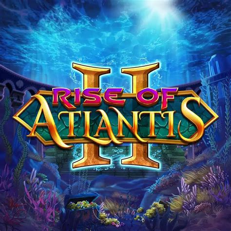 Rise Of Atlantis 2 Betano