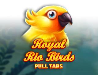 Royal Rio Birds Pull Tabs Leovegas