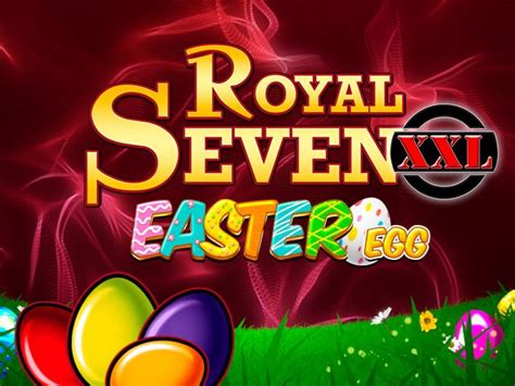 Royal Seven Xxl Easter Egg Bwin