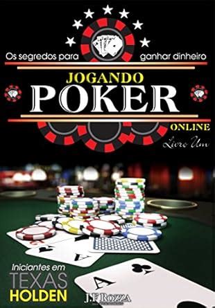 Segredos Para Ganhar Poker Online