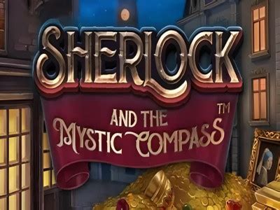 Sherlock And The Mystic Compass Bwin