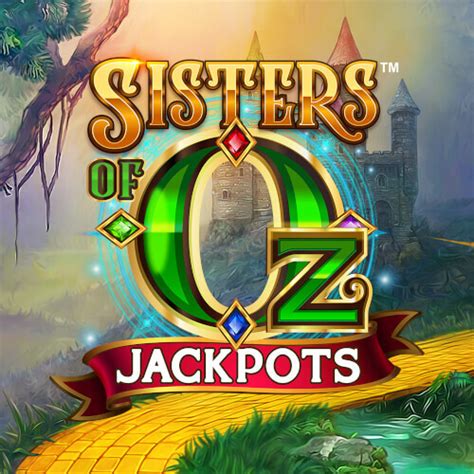 Sisters Of Oz Jackpots Bwin