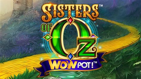 Sisters Of Oz Wowpot 1xbet