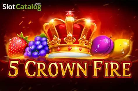 Slot 5 Crown Fire