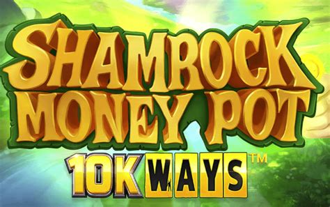 Slot Shamrock Money Pot 10k Ways