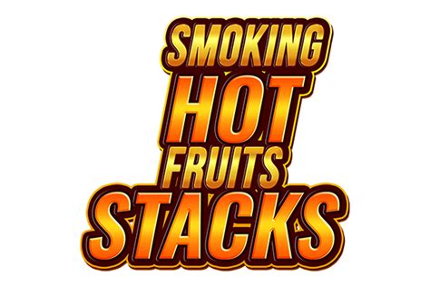 Smoking Hot Fruits Stacks Pokerstars