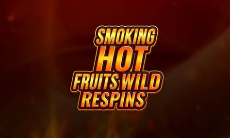 Smoking Hot Fruits Wild Respins Pokerstars