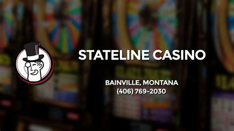 Stateline Casino Inc Bainville Mt