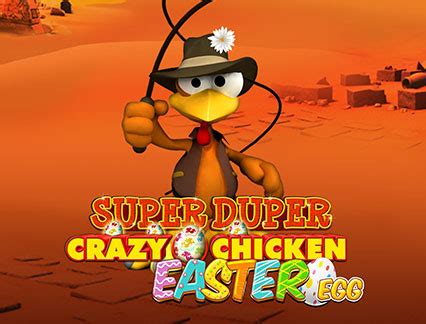 Super Duper Crazy Chicken Easter Egg Blaze