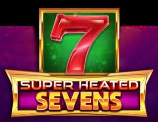 Super Heated Sevens Review 2024