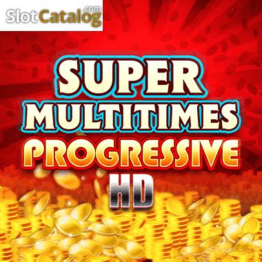 Super Multitimes Progressive Hd Slot Gratis
