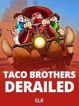 Taco Brothers Derailed Betsul