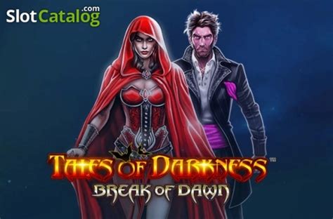 Tales Of Darkness Break Of Dawn Betano