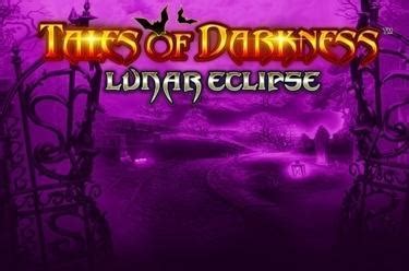 Tales Of Darkness Lunar Eclipse Blaze