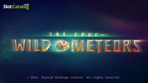 The Edge Wild Meteors Review 2024