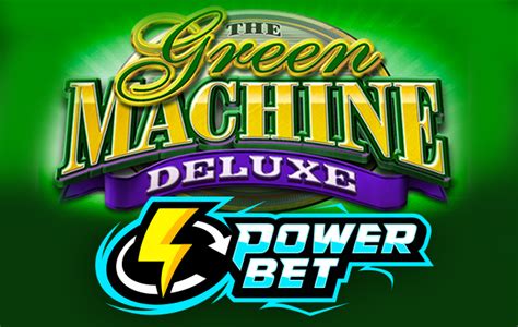 The Green Machine Deluxe Power Bet Netbet