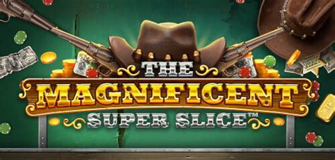 The Magnificent Superslice Slot Gratis