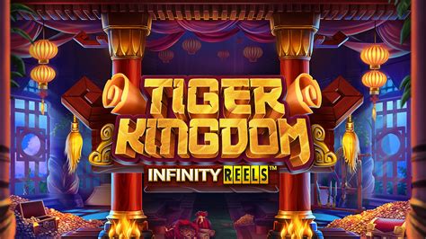 Tiger Kingdom Infinity Reels Betano