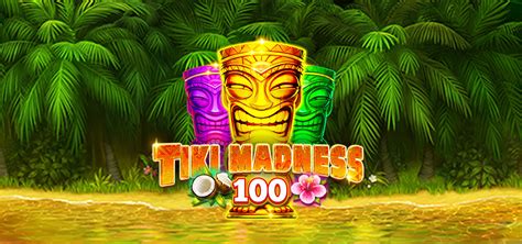 Tiki Madness 100 Slot Gratis