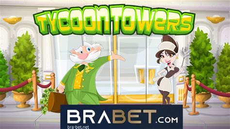 Tycoon Towers Brabet