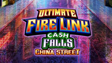 Ultimate Fire Link Cash Falls China Street Blaze