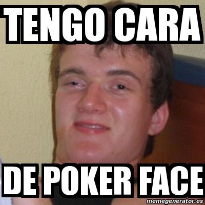 Voce Tem Uma Cara De Poker