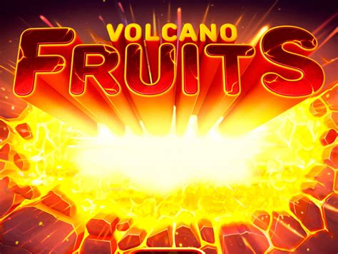 Volcano Fruits Bodog