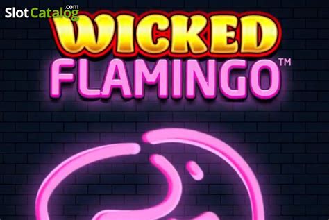 Wicked Flamingo Brabet