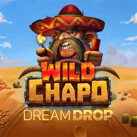 Wild Chapo Dream Drop Bodog