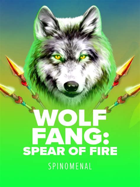 Wolf Fang Spear Of Fire Parimatch